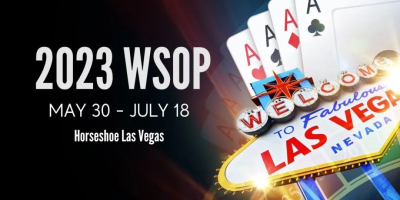 【EV扑克】2023WSOP参赛攻略，你值得拥有！